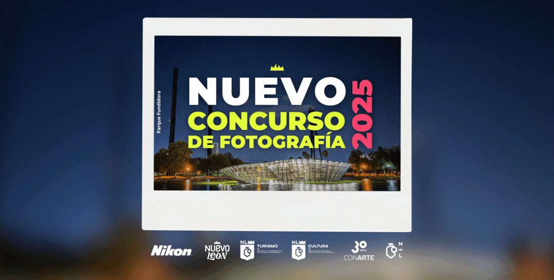 Concurso de Fotografía Nuevo León 2025: Captura la esencia de nuestro estado