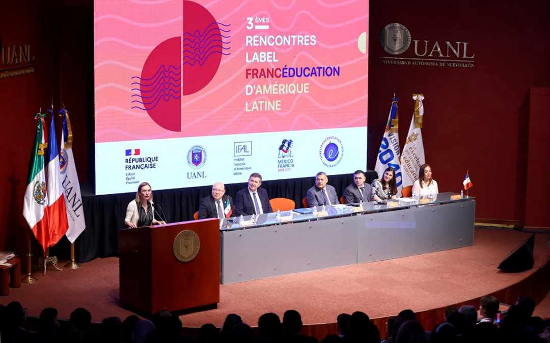 La UANL se consagra como sede regional del francés en América Latina durante el III Encuentro Label FrancÉducation